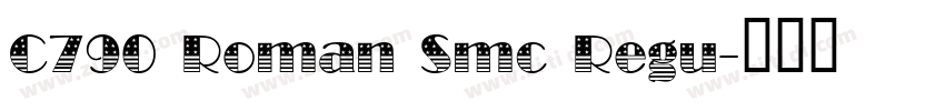 C790 Roman Smc Regu字体转换
